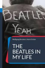 The Beatles in my Life af Wolfgang Brockers