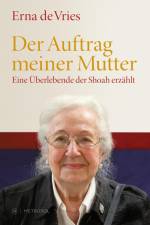 Der Auftrag meiner Mutter af Erna de Vries