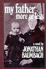 My Father, More or Less af Jonathan Baumbach