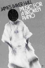 Music for a Broken Piano af James Baker Hall