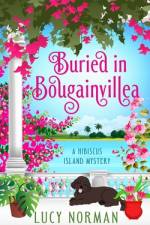 Buried in Bougainvillea: A Hibiscus Island Mystery af Lucy Norman