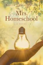 Mrs. Homeschool af Karen Louise Peters