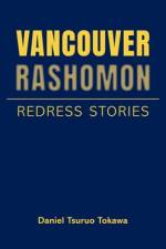 Vancouver Rashomon af Daniel Tsuruo Tokawa