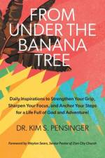 From Under the Banana Tree af Kim Pensinger