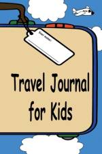 Travel Journal for Kids: A Great Way to Document Your Fun and Awesome Vacation and Trips af Jeff Sechler
