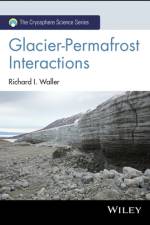 Glacier-Permafrost Interactions af Richard I. (Keele University Waller