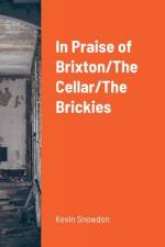 In Praise of Brixton/The Cellar/The Brickies af Nick Monks
