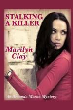STALKING A KILLER af Marilyn Clay