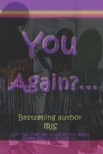 You Again?... af Iris the Dream Whisperer
