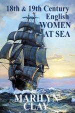 18th and 19th Century English Women at Sea af Marilyn Clay