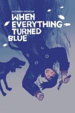 When Everything Turned Blue af Alessandro Baronciani