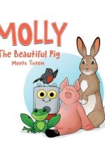Molly The Beautiful Pig Meets Totem af Ferrett Marilyn Ferrett