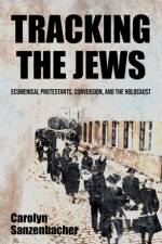 Tracking the Jews af Carolyn Sanzenbacher