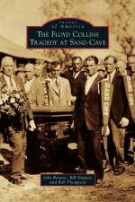The Floyd Collins Tragedy at Sand Cave af John Benton
