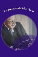 Eugenics and Other Evils af G K Chesterton