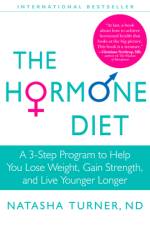 The Hormone Diet: A 3-Step Program to Help You Lose Weight, Gain Strength, and Live Younger Longer af Natasha Turner