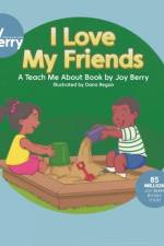 I LOVE MY FRIENDS af Joy Berry