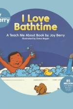 I LOVE BATHTIME af Joy Berry