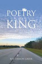 Poetry of a King af REV Damon Greer