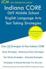 Indiana CORE 069 Middle School English Language Arts - Test Taking Strategies af Jcm-Indiana Core Test Preparation Group