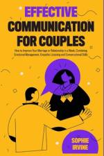 Effective Communication for Couples af Sophie Irvine