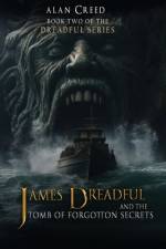 James Dreadful and the Tomb of Forgotten Secrets af Alan Creed