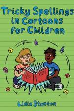 Tricky Spellings in Cartoons for Children: Us Edition af Lidia Stanton