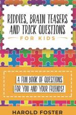 Riddles, Brain Teasers, and Trick Questions for Kids af Harold Foster