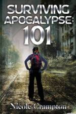 Surviving the Apocalypse: 101 af Nicole Crampton