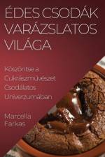 Édes Csodák Varázslatos Világa af Marcella Farkas