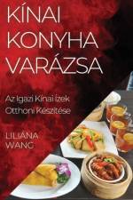 Kínai Konyha Varázsa af Liliána Wang