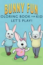 Bunny Fun Coloring Book for Kids