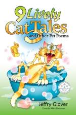 9 Lively Cat Tales and Other Pet Poems af Jeffry Glover