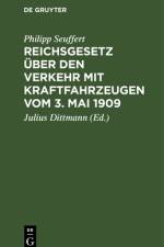 Reichsgesetz uber den Verkehr mit Kraftfahrzeugen vom 3. Mai 1909 af Seuffert Philipp Seuffert