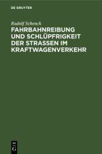Fahrbahnreibung und Schlupfrigkeit der Straen im Kraftwagenverkehr af Schenck Rudolf Schenck