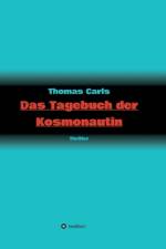 Das Tagebuch der Kosmonautin af Thomas Carls