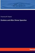Orations and After Dinner Speeches af Chauncey M. Depew