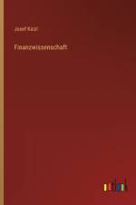 Finanzwissenschaft af Josef Kaizl