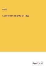 La question italienne en 1859 af Gerbet