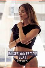 Baiser ma Femme Sexy