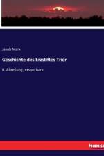 Geschichte des Erzstiftes Trier af Jakob Marx