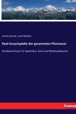 Real-Encyclopädie der gesammten Pharmacie af Ewald Geissler