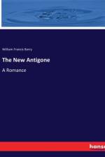 The New Antigone af William Francis Barry
