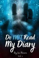 Do NOT Read My Diary af Jes Rivers