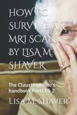 HOW TO SURVIVE AN MRI SCAN, By LISA M. SHAVER af Maria Metropolis