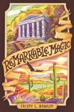 Remarkable Magic af Cristy L Bowlin