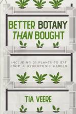 Better Botany than Bought af Tia Veere