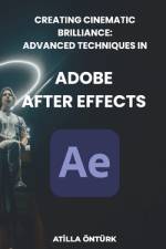 Creating Cinematic Brilliance af Atilla ÃntÃ¼rk