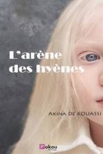 L'arène des hyènes af Akina de Kouassi