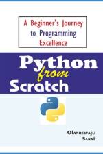Python From Scratch af Olanrewaju Sanni